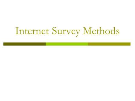 Internet Survey Methods. Sources of Error in Internet Surveys Coverage Error Mismatch between frame and target populations Web users not representative.