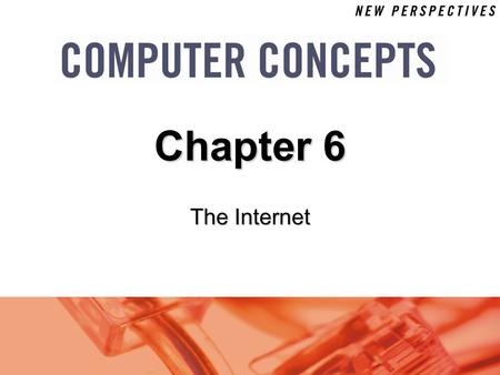 The Internet Chapter 6. 6 Chapter 6: The Internet2 Chapter Contents Section A: Internet Technology Section B: Fixed Internet Access Section C: Portable.