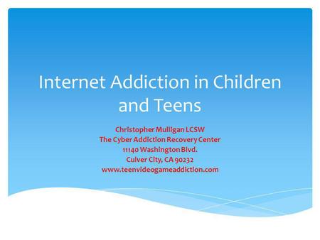 Internet Addiction in Children and Teens