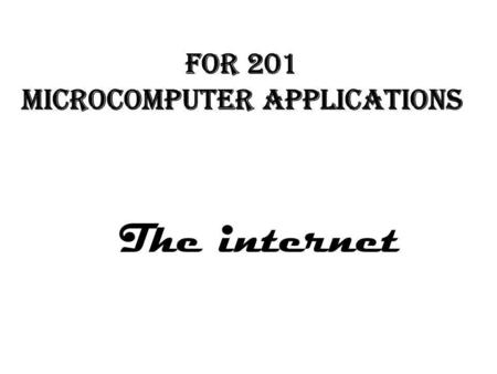 The internet. Background Created in 1969, connected computers at UCLA, Stanford Research Institute, U. of Utah, and UC at Santa Barbara With an estimated.