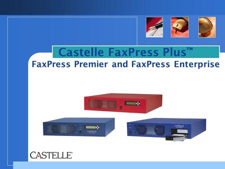 Castelle FaxPress Plus™ FaxPress Premier and FaxPress Enterprise