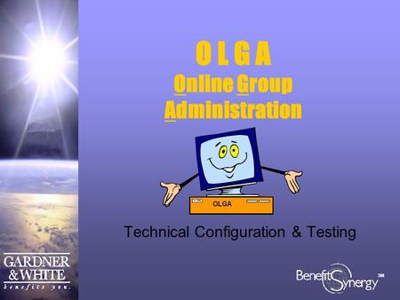 SM Online Group Administration Technical Configuration & Testing O L G A.