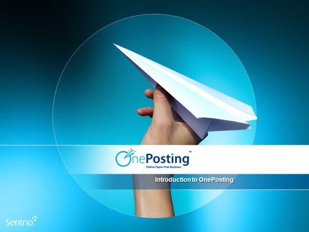 Introduction to OnePosting. Save up to 77% of billing production costs Reduce the number of customer queries Shorten invoice to payment cycle Distribute: