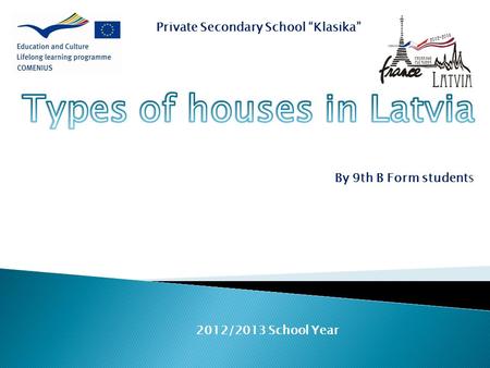 Private Secondary School Klasika By 9th B Form students 2012/2013 School Year.
