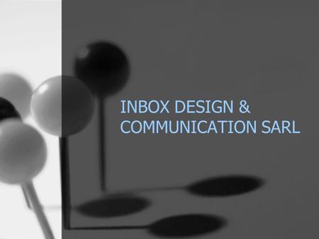 INBOX DESIGN & COMMUNICATION SARL. What we Do SECURITY SYSTEM TELECOMMUNICATION VOICE OVER INTERNET PROTOCOL.