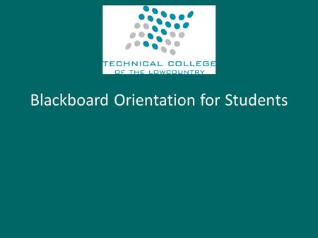 Blackboard Orientation for Students. IS AN ONLINE COURSE RIGHT FOR YOU? 1.Online courses definitely require strong student motivation and very strong.