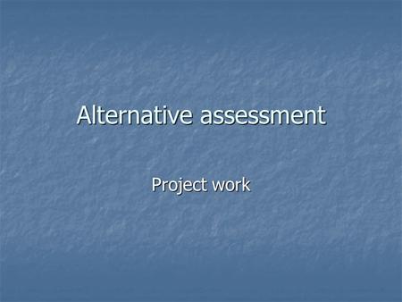 Alternative assessment