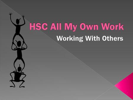How can you work with others during your HSC years, acknowledge their work as appropriate, and work ethically with them?