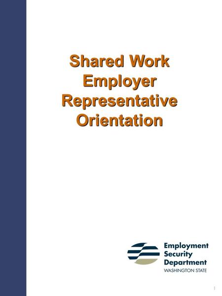Shared Work Employer Representative Orientation 1.