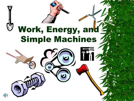 Work, Energy, and Simple Machines
