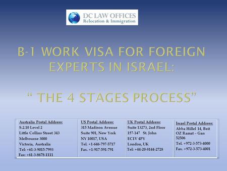 Please Note: According to The Israeli Immigration Laws a preliminary condition for an applicant to regard as an Expert in Israel, is that the monthly.