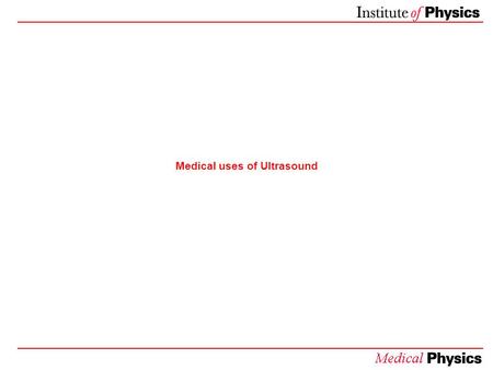 Medical uses of Ultrasound