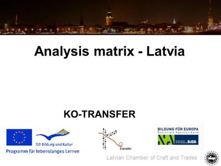 KO-TRANSFER Latvian Chamber of Craft and Trades Analysis matrix - Latvia.