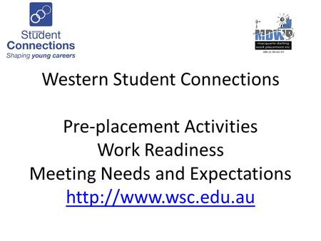 Western Student Connections Pre-placement Activities Work Readiness Meeting Needs and Expectations