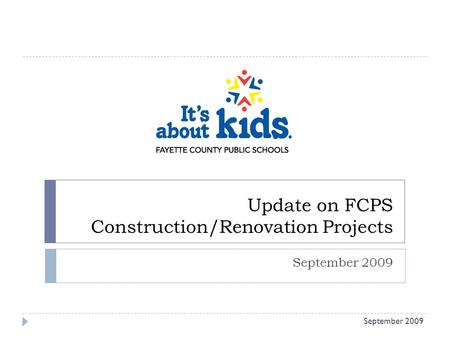 Update on FCPS Construction/Renovation Projects September 2009.