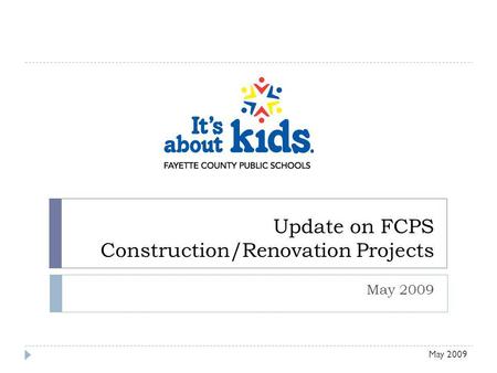 Update on FCPS Construction/Renovation Projects May 2009.