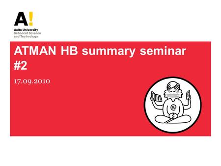 ATMAN HB summary seminar #2 17.09.2010. Challenges 2 ATMAN project 9/17/2010.