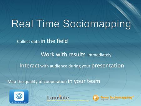 Interact with audience during your presentation Work with results immediately Collect data in the field Map the quality of cooperation in your team.