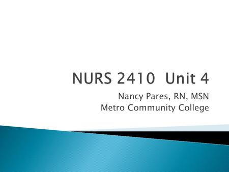 Nancy Pares, RN, MSN Metro Community College