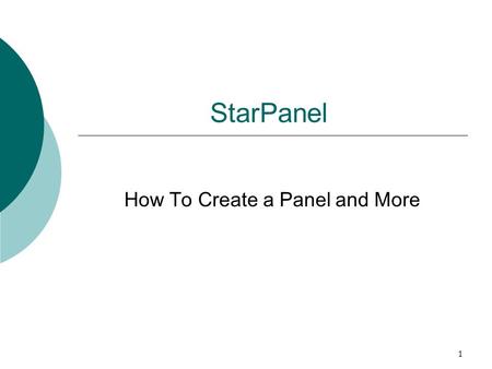 1 StarPanel How To Create a Panel and More. 2 Presentation Overview: What are Panels and How They work How to : Create a panel Add a patient to a panel.