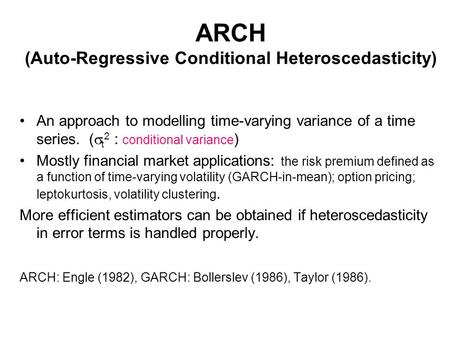 ARCH (Auto-Regressive Conditional Heteroscedasticity)