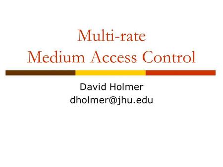 Multi-rate Medium Access Control David Holmer