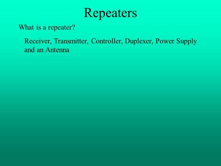 Repeaters What is a repeater?