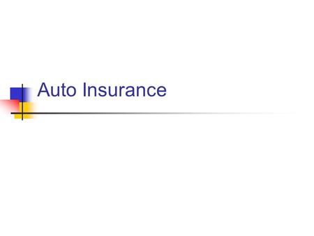 Auto Insurance. Insurance Basics Insurance is a way of planning for the unknown Why do we need auto insurance? Accidents can be VERY expensive.