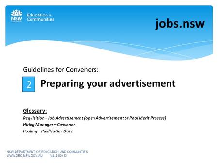 Guidelines for Conveners: Preparing your advertisement Glossary: Requisition – Job Advertisement (open Advertisement or Pool Merit Process) Hiring Manager.