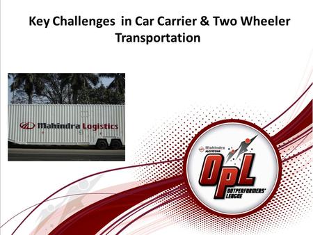 Key Challenges in Car Carrier & Two Wheeler Transportation.