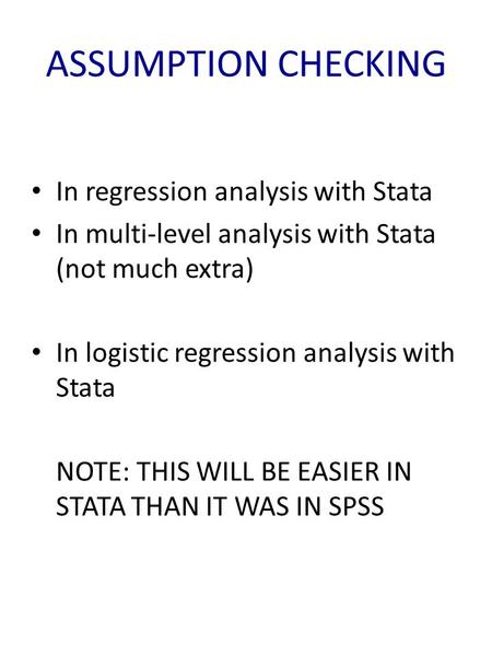 ASSUMPTION CHECKING In regression analysis with Stata