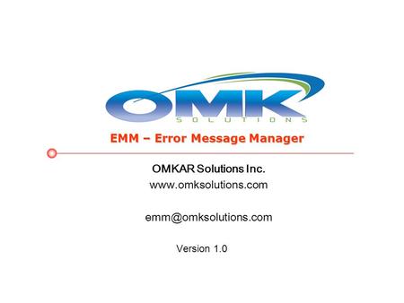 OMKAR Solutions Inc.  EMM – Error Message Manager Version 1.0.