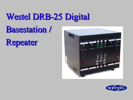Westel DRB-25 Digital Basestation / Repeater