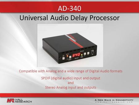 AD-340 Universal Audio Delay Processor Compatible with Analog and a wide range of Digital Audio formats SPDIF (digital audio) input and output and Stereo.