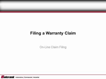 Filing a Warranty Claim On-Line Claim Filing. 1.Upon successful login, the screen to the right appears. 2.To start a new warranty claim or check the status.