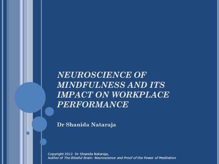 NEUROSCIENCE OF MINDFULNESS AND ITS IMPACT ON WORKPLACE PERFORMANCE