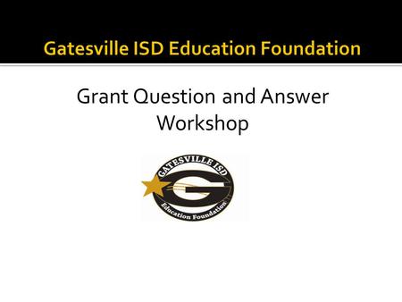 Grant Question and Answer Workshop. Innovative Teaching Grants are designed to encourage, facilitate, recognize and reward innovative and creative instructional.