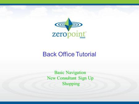 Back Office Tutorial Basic Navigation New Consultant Sign Up Shopping.