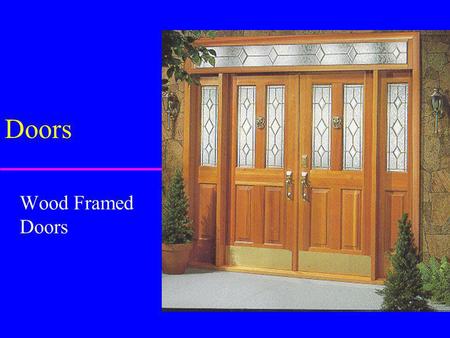 Doors Wood Framed Doors.