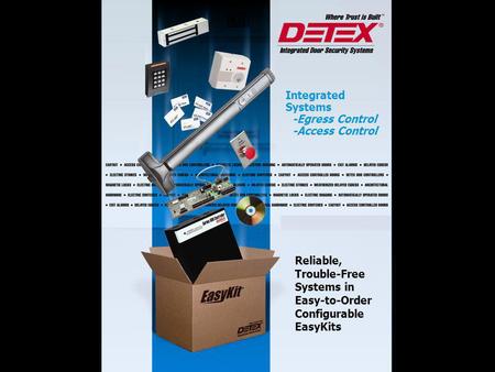 Integrated Systems -Egress Control -Access Control Reliable, Trouble-Free Systems in Easy-to-Order Configurable EasyKits.