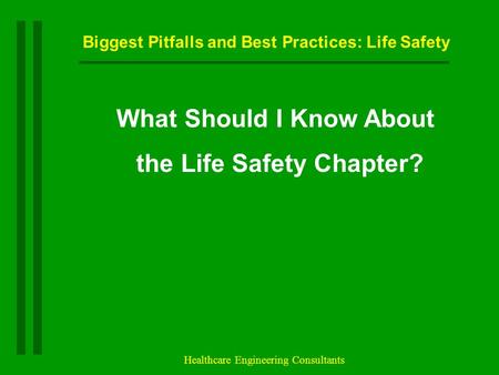 Biggest Pitfalls and Best Practices: Life Safety