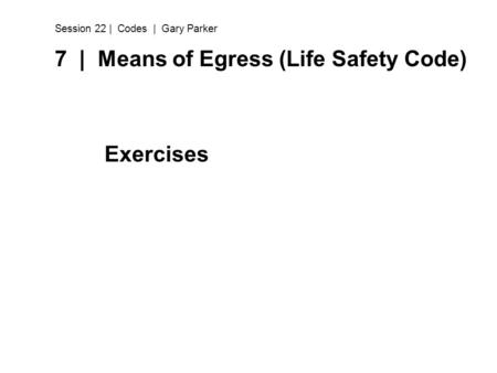 7 | Means of Egress (Life Safety Code)