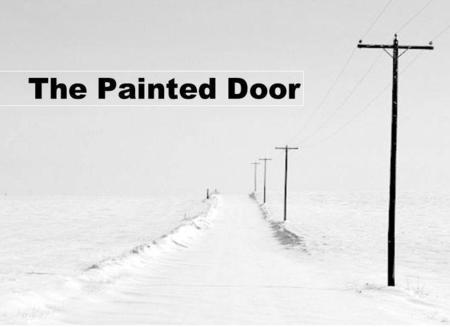 The Painted Door.