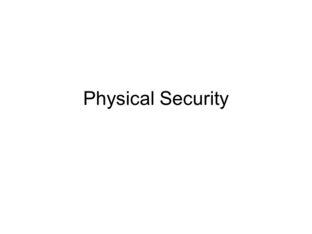 Physical Security.