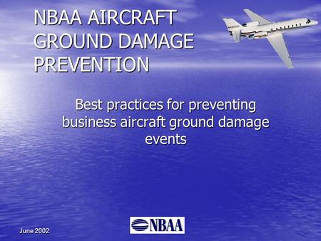 NBAA AIRCRAFT GROUND DAMAGE PREVENTION