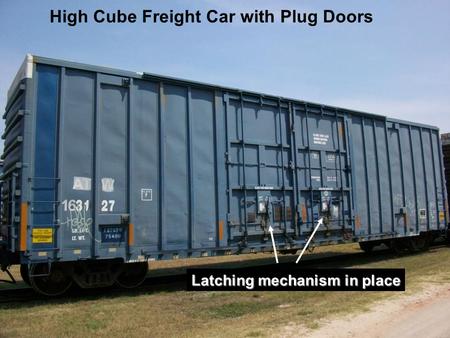 High Cube Freight Car with Plug Doors Latching mechanism in place.