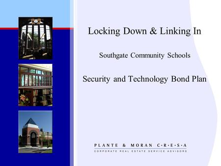 Locking Down & Linking In Southgate Community Schools Security and Technology Bond Plan.