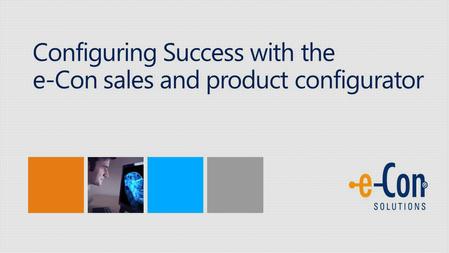 Configuring Success with the e-Con sales and product configurator.