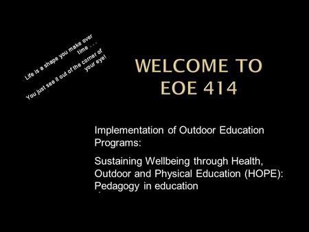 Implementation of Outdoor Education Programs: Sustaining Wellbeing through Health, Outdoor and Physical Education (HOPE): Pedagogy in education.