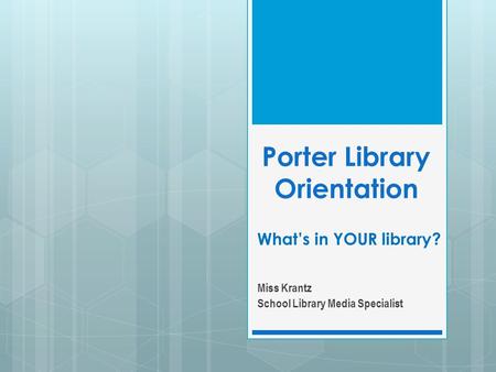 Porter Library Orientation